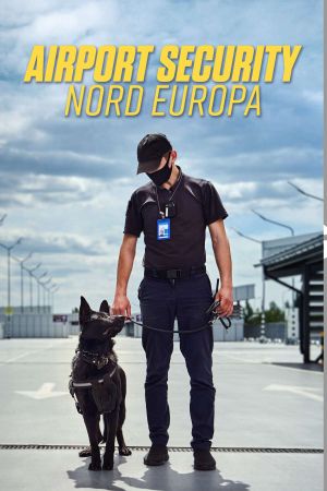 Airport Security: Nord Europa streaming ita