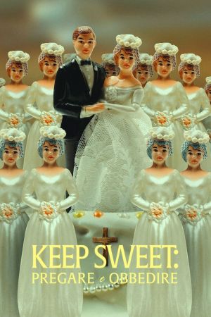 Keep Sweet: pregare e obbedire streaming ita