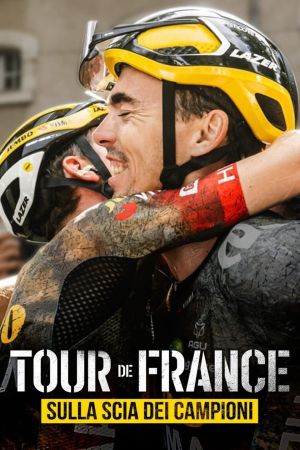 Tour de France: sulla scia dei campioni streaming ita